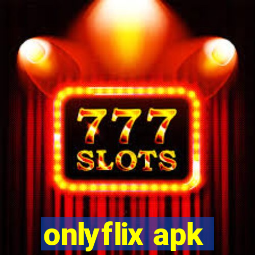 onlyflix apk